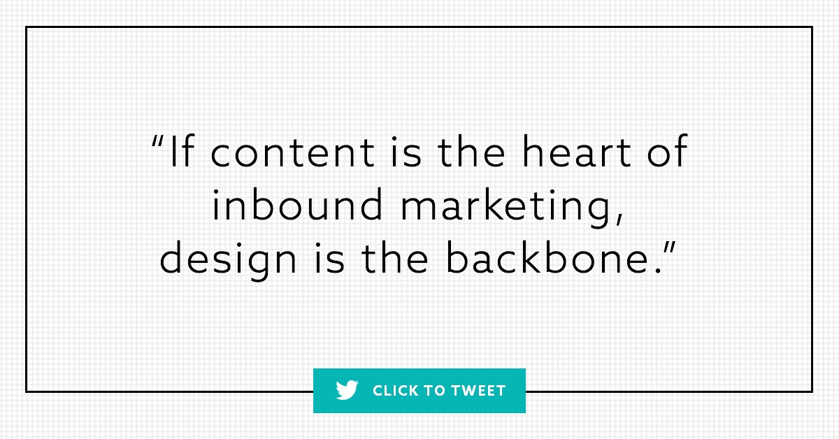 Tweet: If content is the heart of inbound marketing, design is the backbone. [Source: @multipleinc]